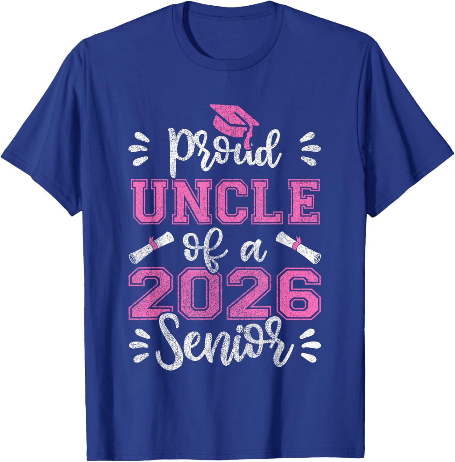 Proud Uncle of a 2026 Senior, Class of 2026 Graduation T-Shirt - T-Shirt | Royal