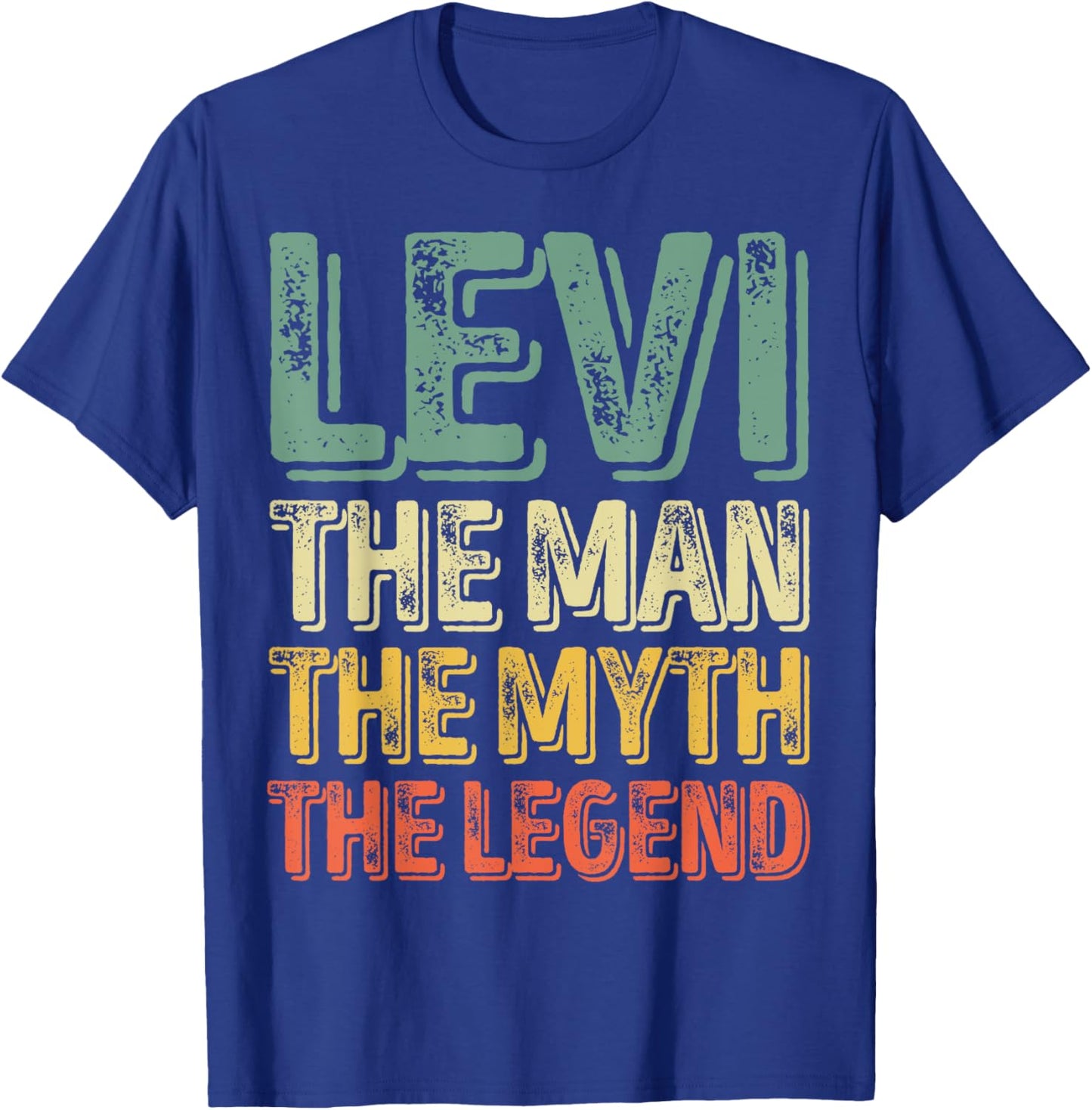 Levi The Man The Myth The Legend Shirt First Name Levi T-Shirt - T-Shirt | Royal