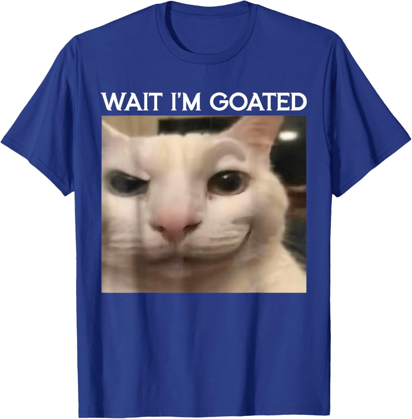 Wait I'm Goated Cat Funny Silly Cat Staring Cat Funny Meme T-Shirt - T-Shirt | Royal