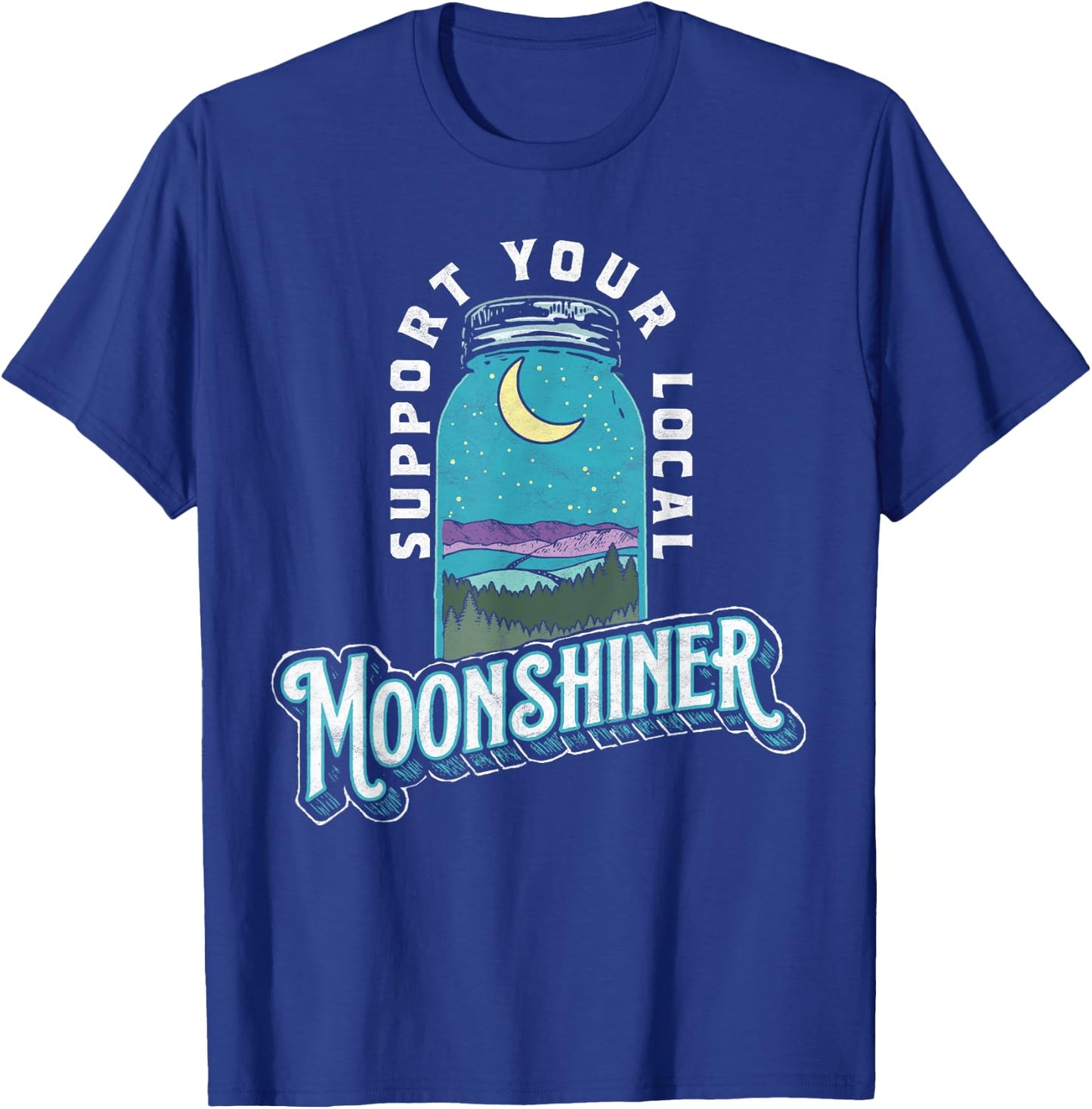Support Your Local Moonshiner Funny Moonshine Jar Vintage T-Shirt - T-Shirt | Royal