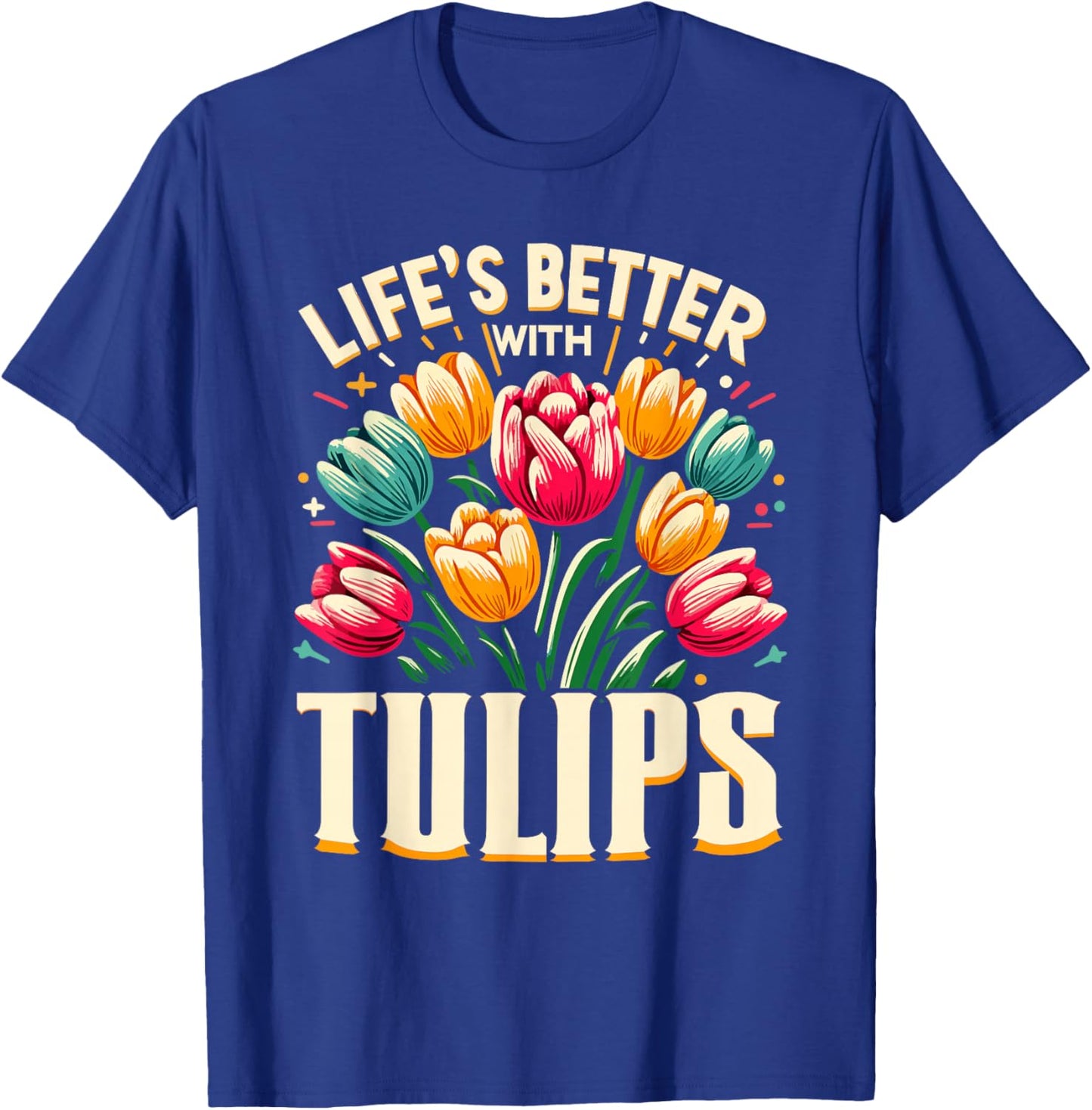 Tulips Tulip Flower Gardener Gardening Springtime T-Shirt - T-Shirt | Royal