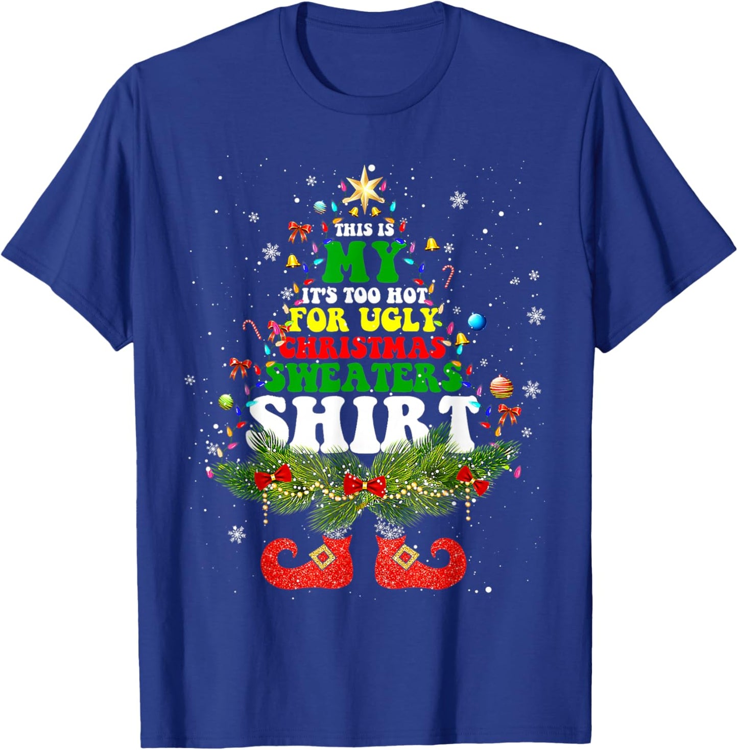 This Is My It's Too Hot For Ugly Christmas Sweaters Matching T-Shirt - T-Shirt | Royal