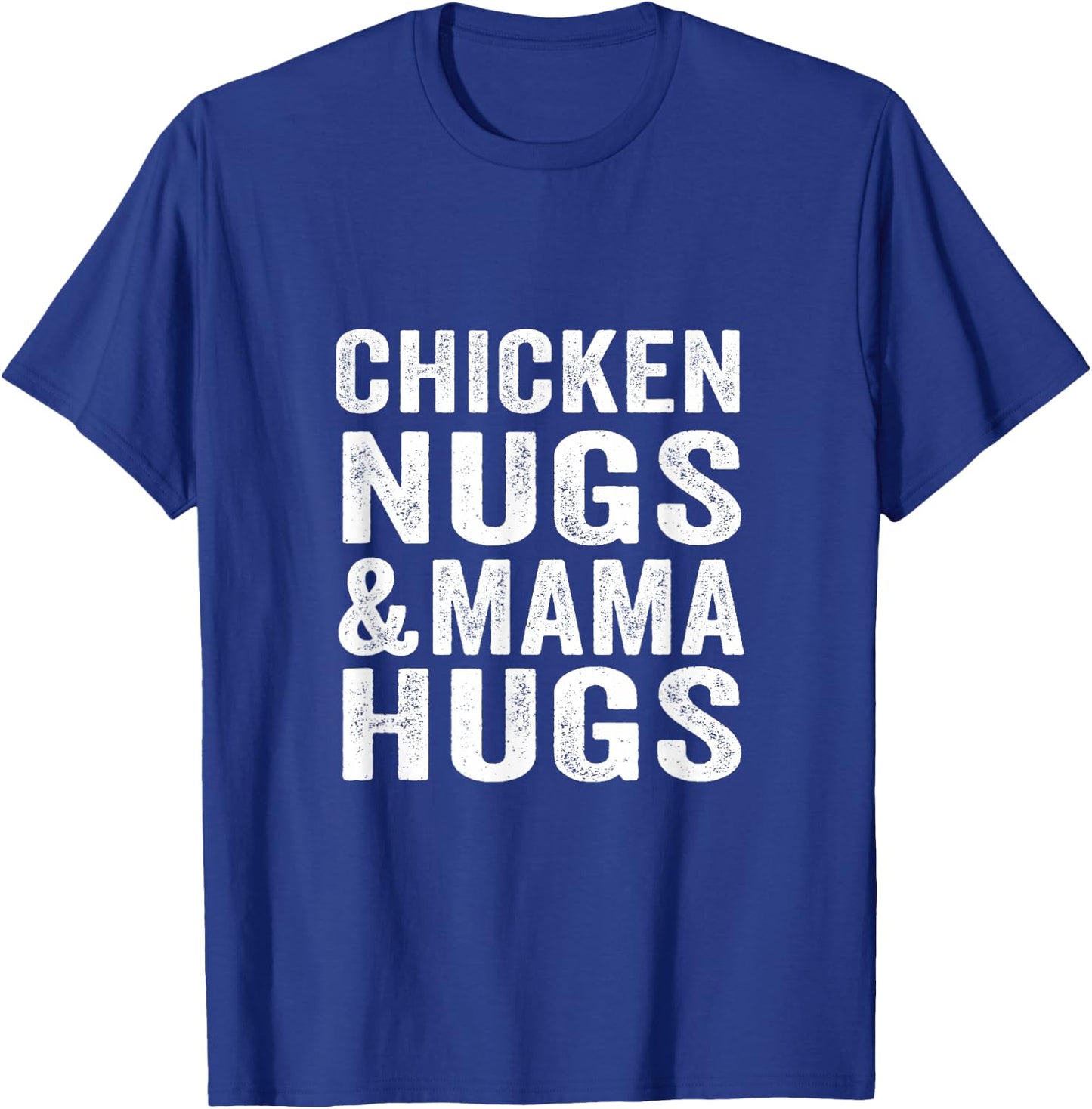 Chicken Nugs and Mama Hugs Toddler for Chicken Nugget Lover T-Shirt - T-Shirt | Royal