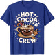 Hot Cocoa Crew Cozy Winter Holiday Team Xmas Matching T-Shirt - T-Shirt | Royal