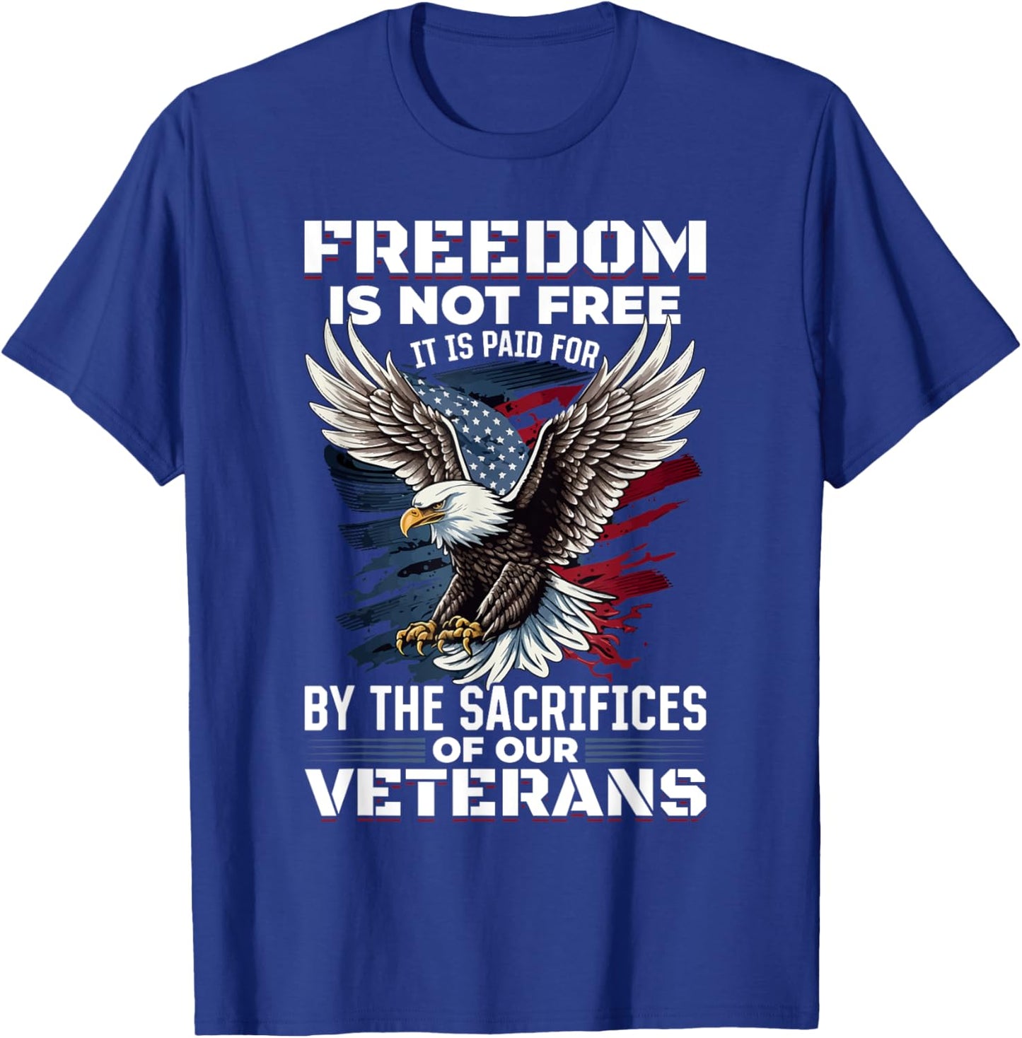 US Veteran Patriotic - Freedom is not free T-Shirt - T-Shirt | Royal