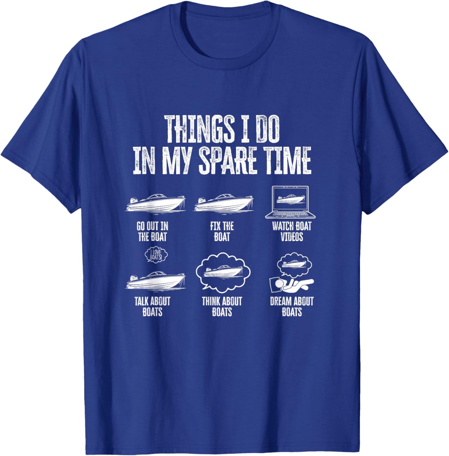 Things I do in my Spare Time - Boat Boating Boater T-Shirt - T-Shirt | Royal