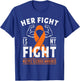 Her Fight is My Fight Multiple Sclerosis MS Awareness Shirt T-Shirt - T-Shirt | Royal