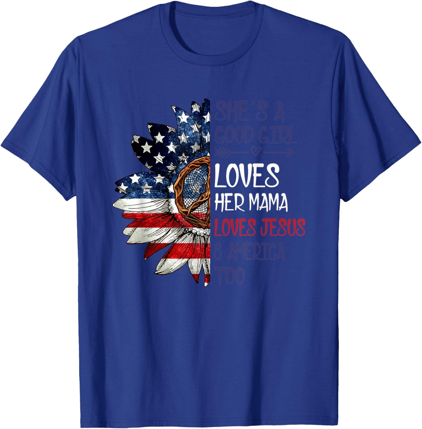 She's A Good Girl Loves Her Mama Jesus & America T-Shirt - T-Shirt | Royal