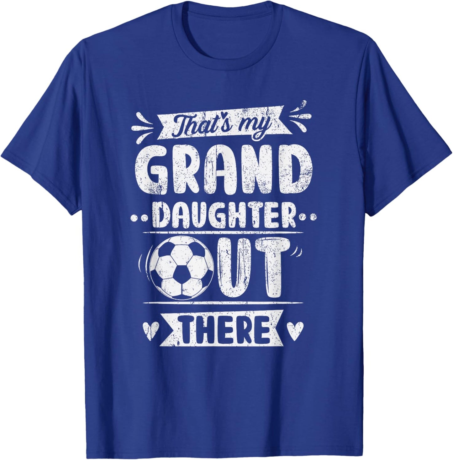 That's My Granddaughter Out There Soccer Grandma Grandpa T-Shirt - T-Shirt | Royal