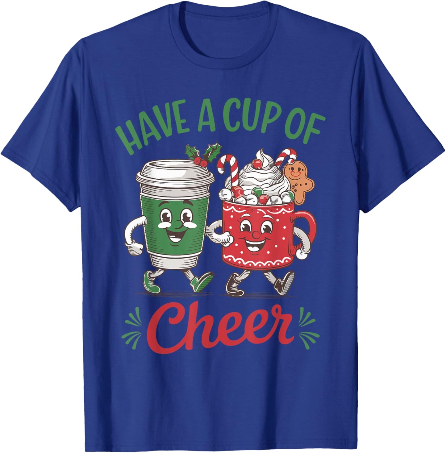 Christmas Mascots Coffee Hot Cocoa Have A Cup Of Cheer T-Shirt - T-Shirt | Royal