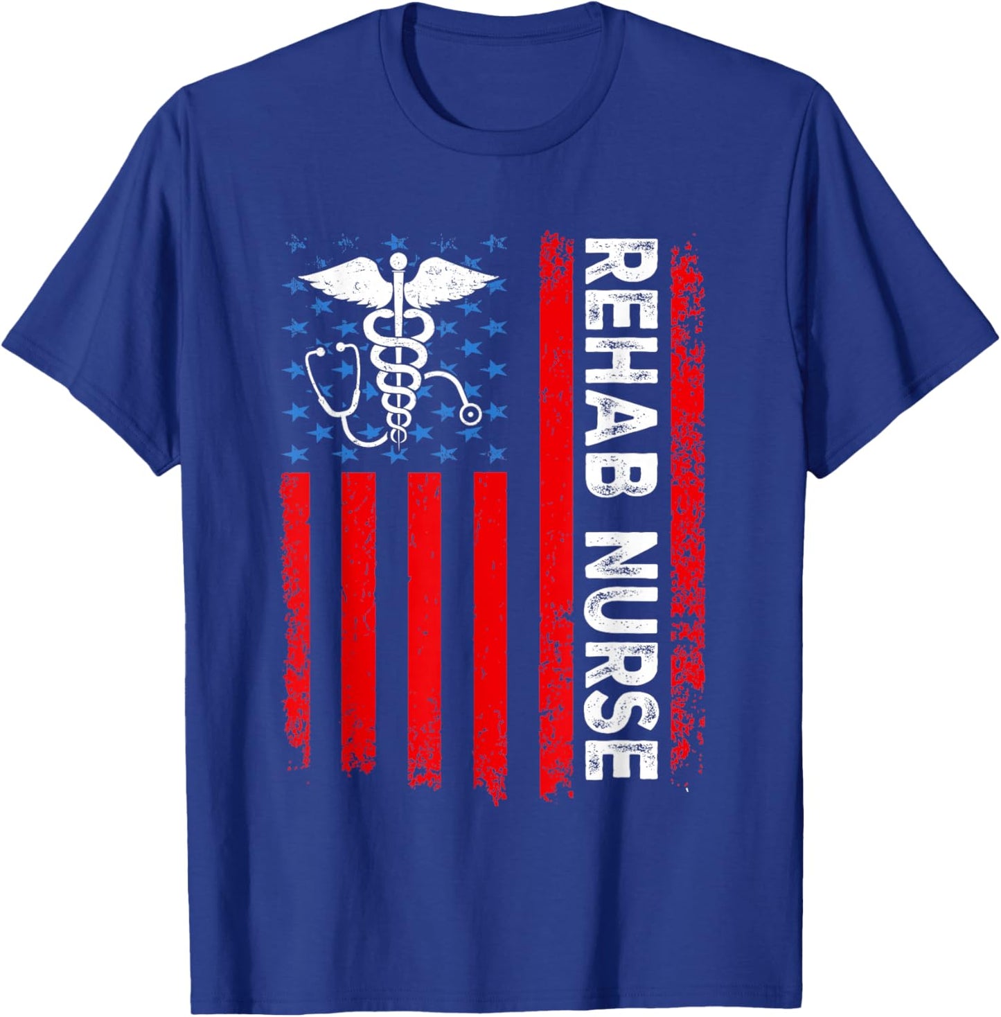 Rehab Nurse American Flag Patriotic Rehab Nurse 4th Of July T-Shirt - T-Shirt | Royal