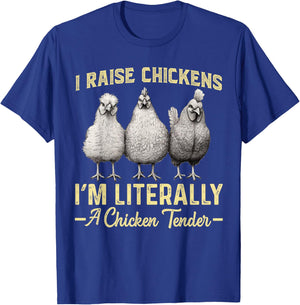 I Raise Chickens I'm Literally a Chicken Tender Funny T-Shirt - T-Shirt | Royal