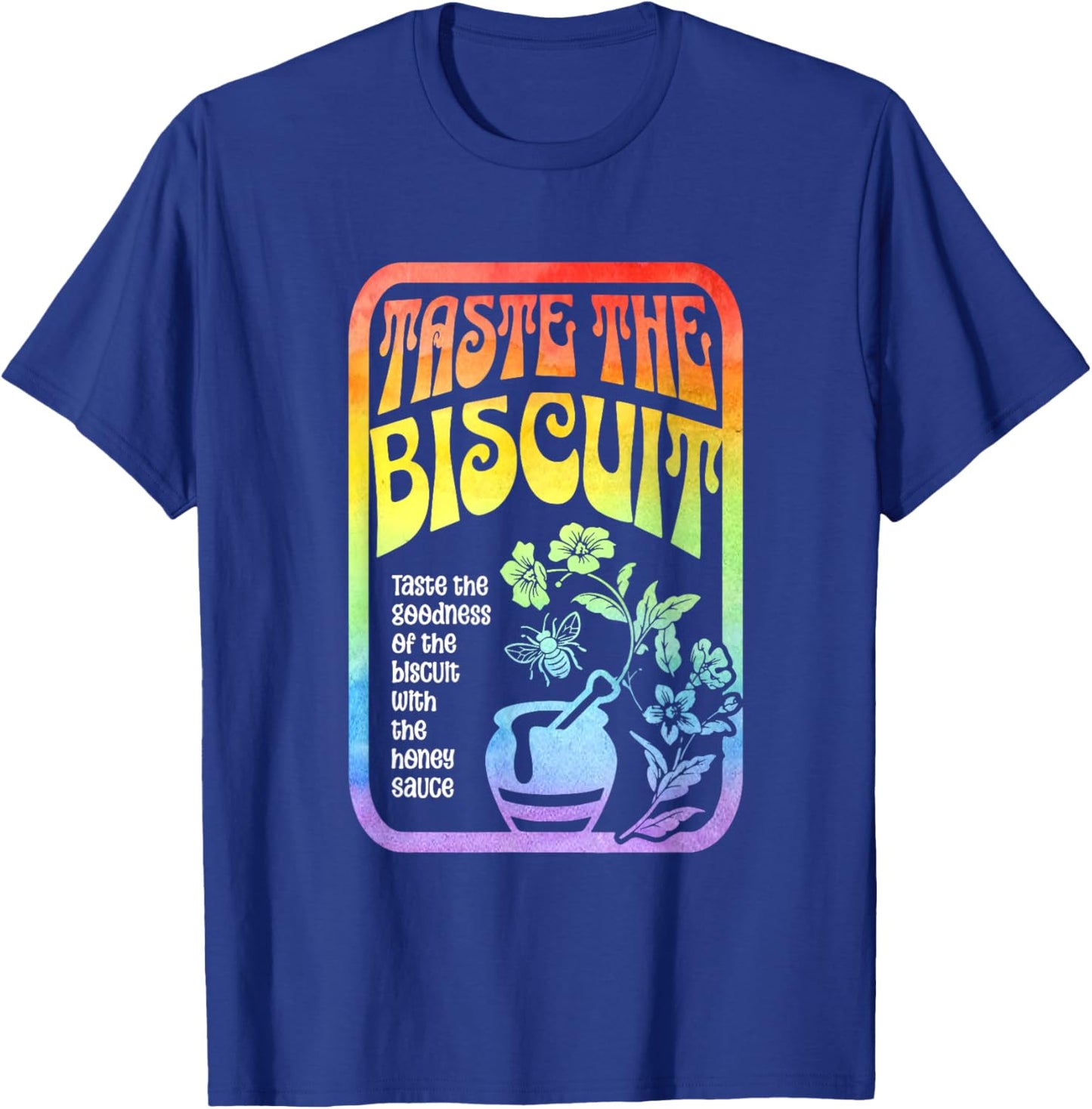 Taste The Biscuit Taste The Goodness Apparel T-Shirt - T-Shirt | Royal