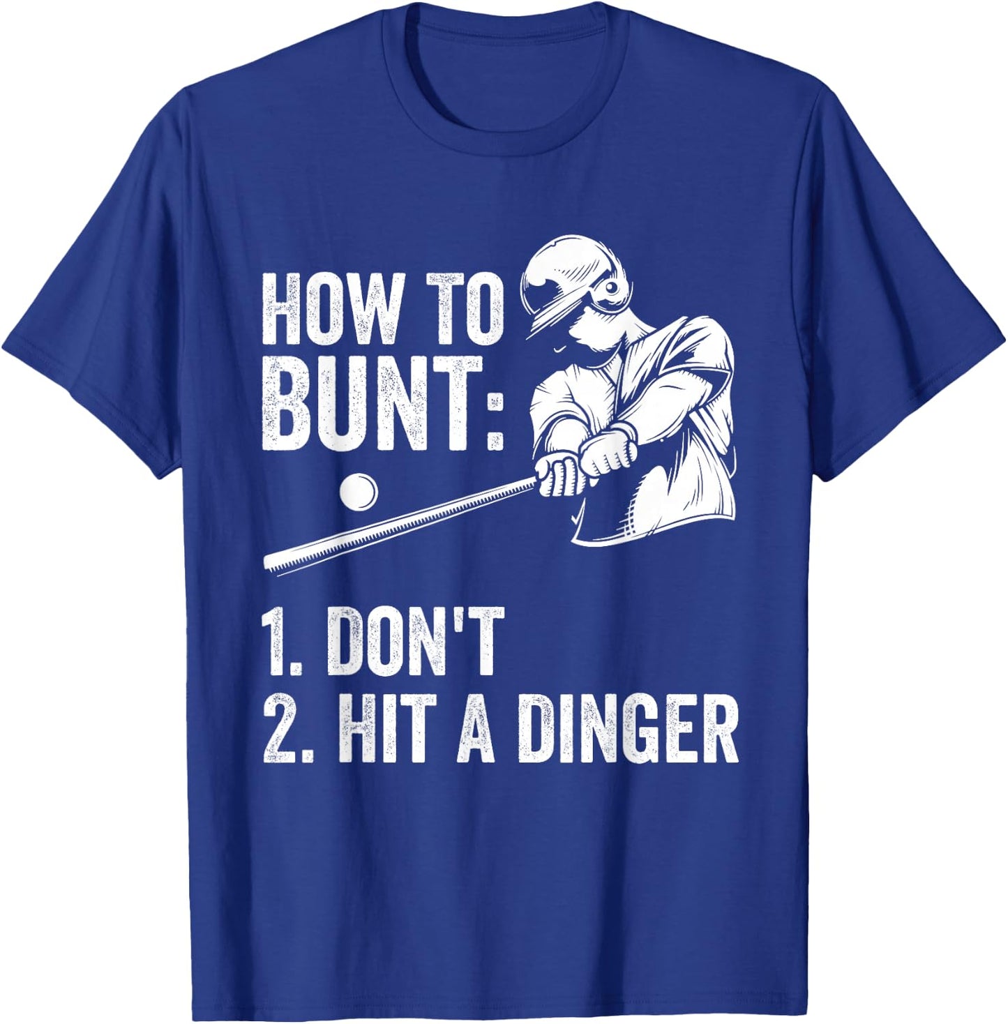 How To Bunt Don't Hit A Dinger Funny Baseball Player T-Shirt - T-Shirt | Royal