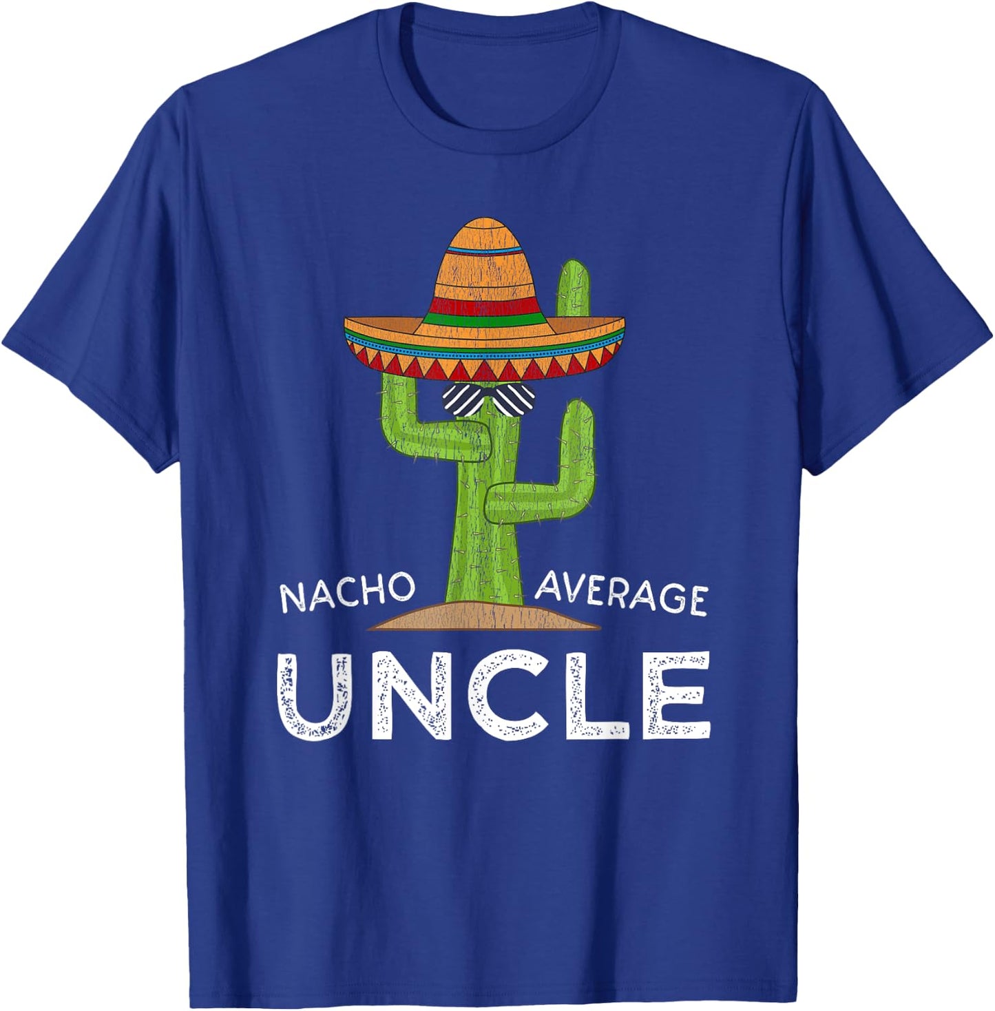 Fun Hilarious Uncle Joke Humor | Funny Nacho Average Uncle T-Shirt - T-Shirt | Royal