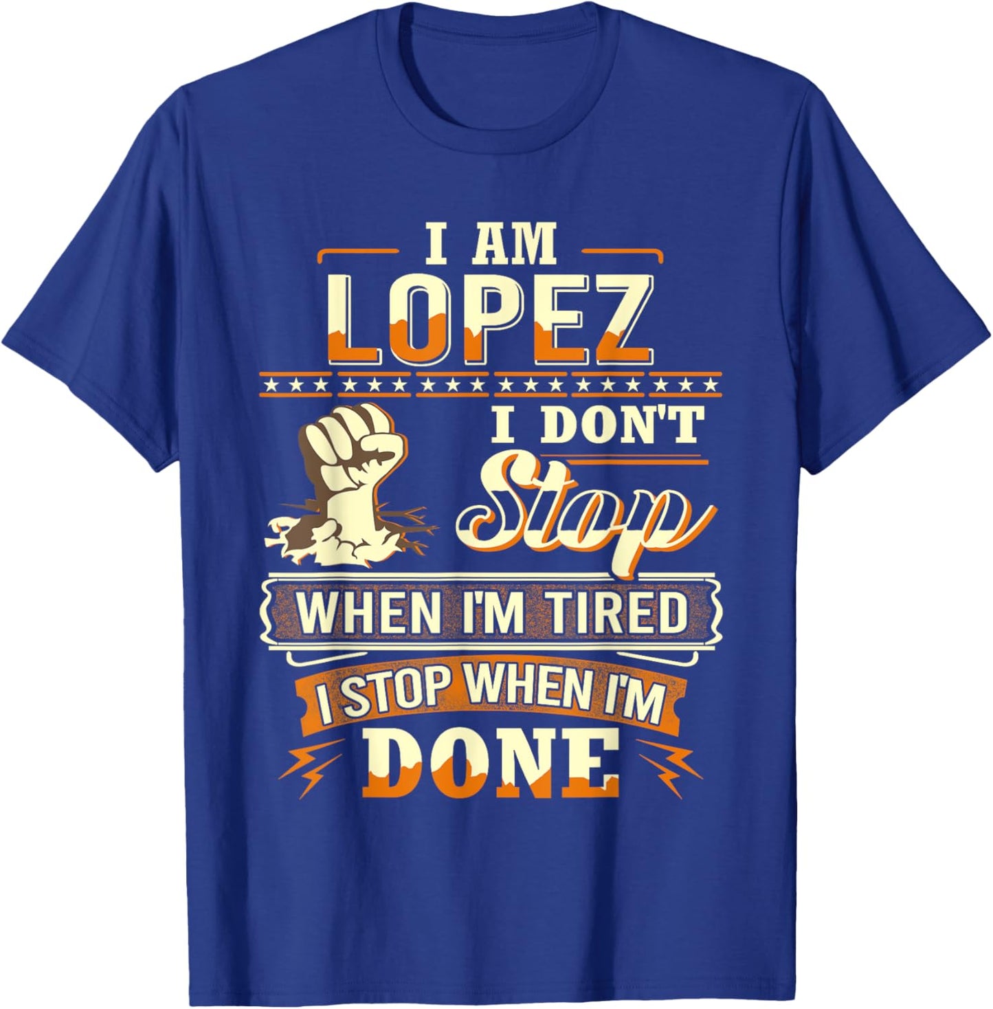 I am Lopez Shirt Personalized Lopez Last Name T-Shirt - T-Shirt | Royal