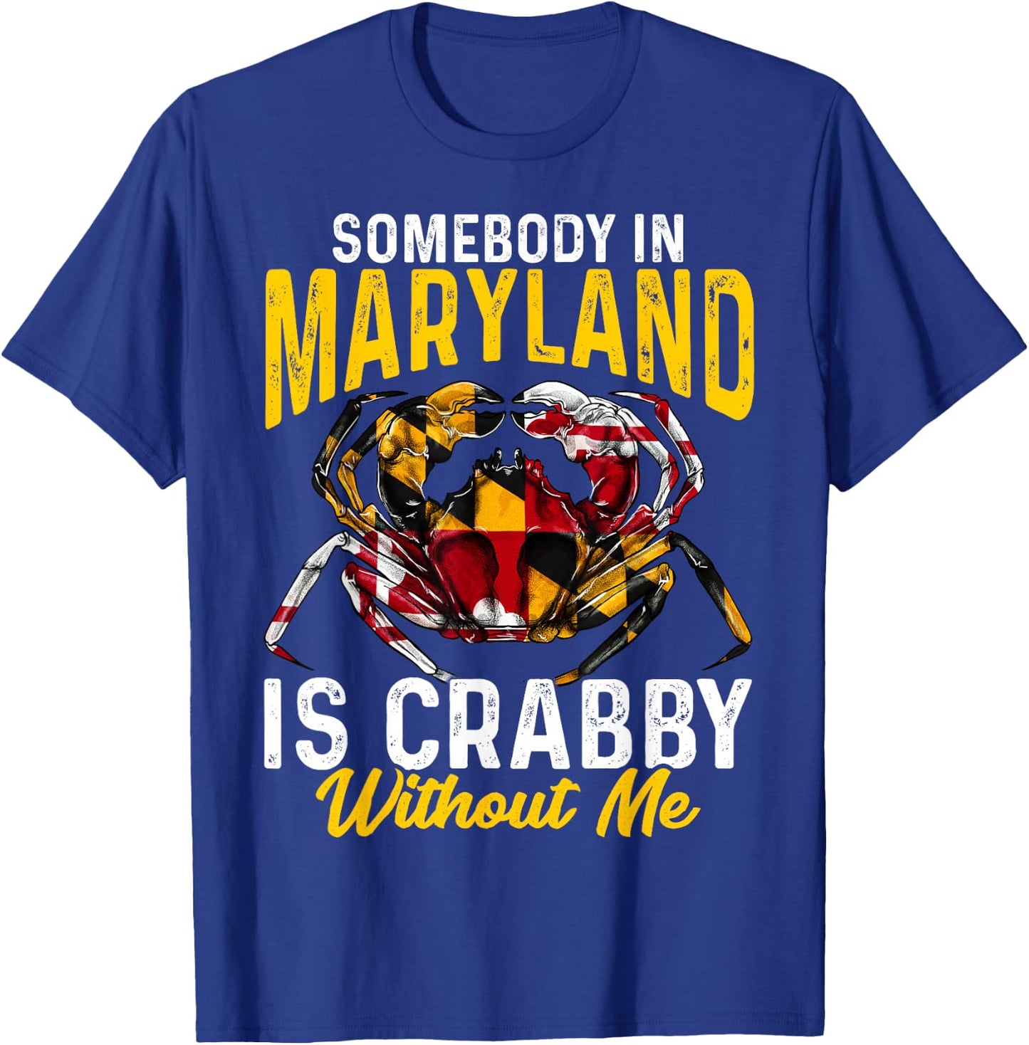 Somebody In Maryland Is Crabby Without Me Crab Flag T-Shirt - T-Shirt | Royal
