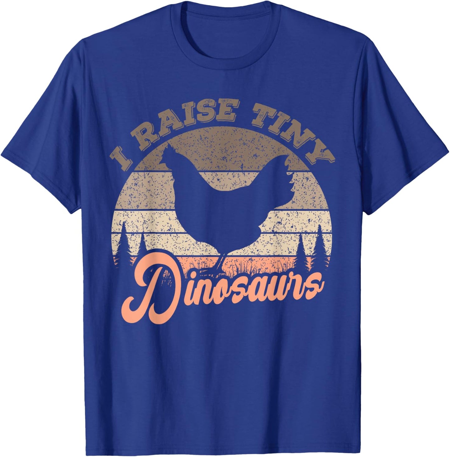 I Raise Tiny Dinosaurs, Chicken Lover Vintage T-Shirt - T-Shirt | Royal