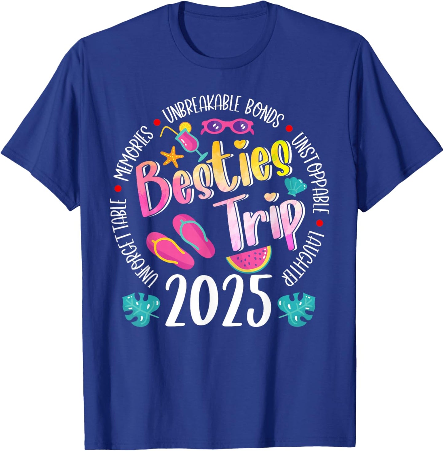 Besties Trip 2025 Unbreakable Making Memories Girls Trip T-Shirt - T-Shirt | Royal