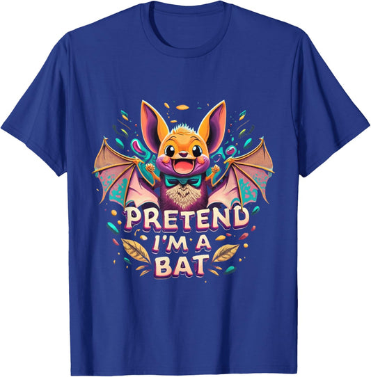 Pretend I'm A Bat Funny Design Pretend Im a Bat T-Shirt - T-Shirt | Royal