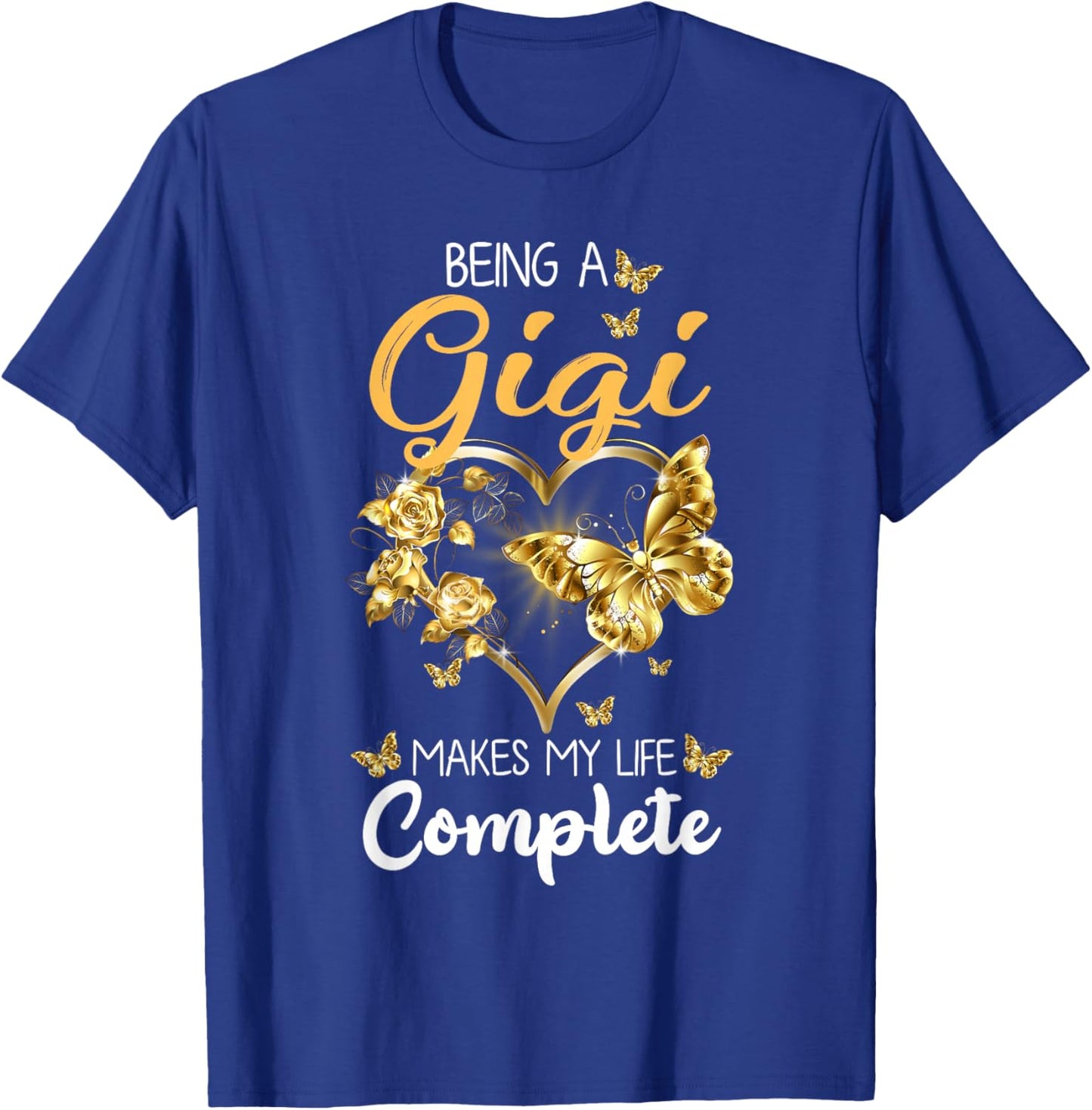Being A Gigi Makes My Life Complete Announcement Grandparent T-Shirt - T-Shirt | Royal