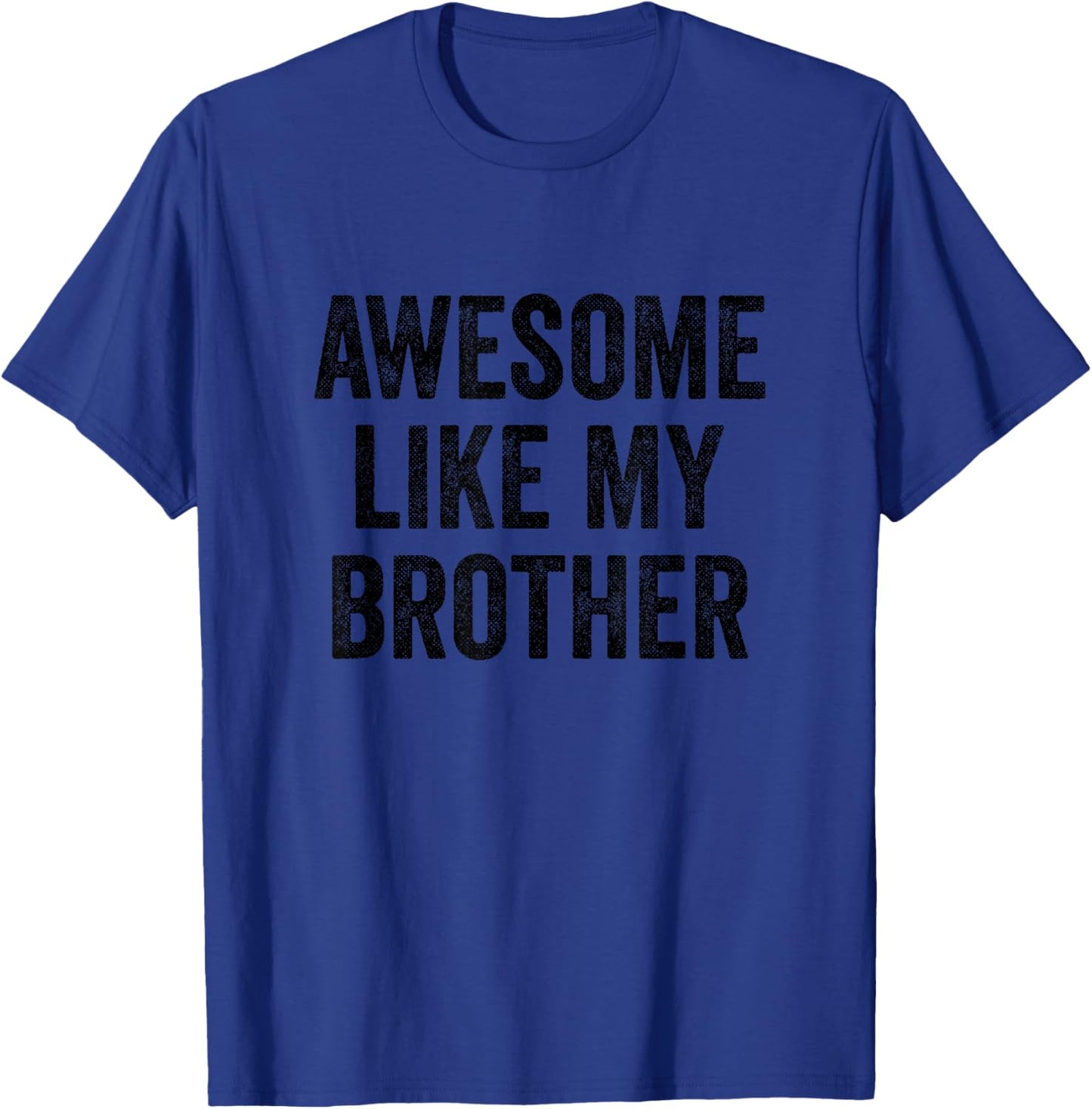 Awesome Like My Brother - Funny Brother Sister T-Shirt - T-Shirt | Royal