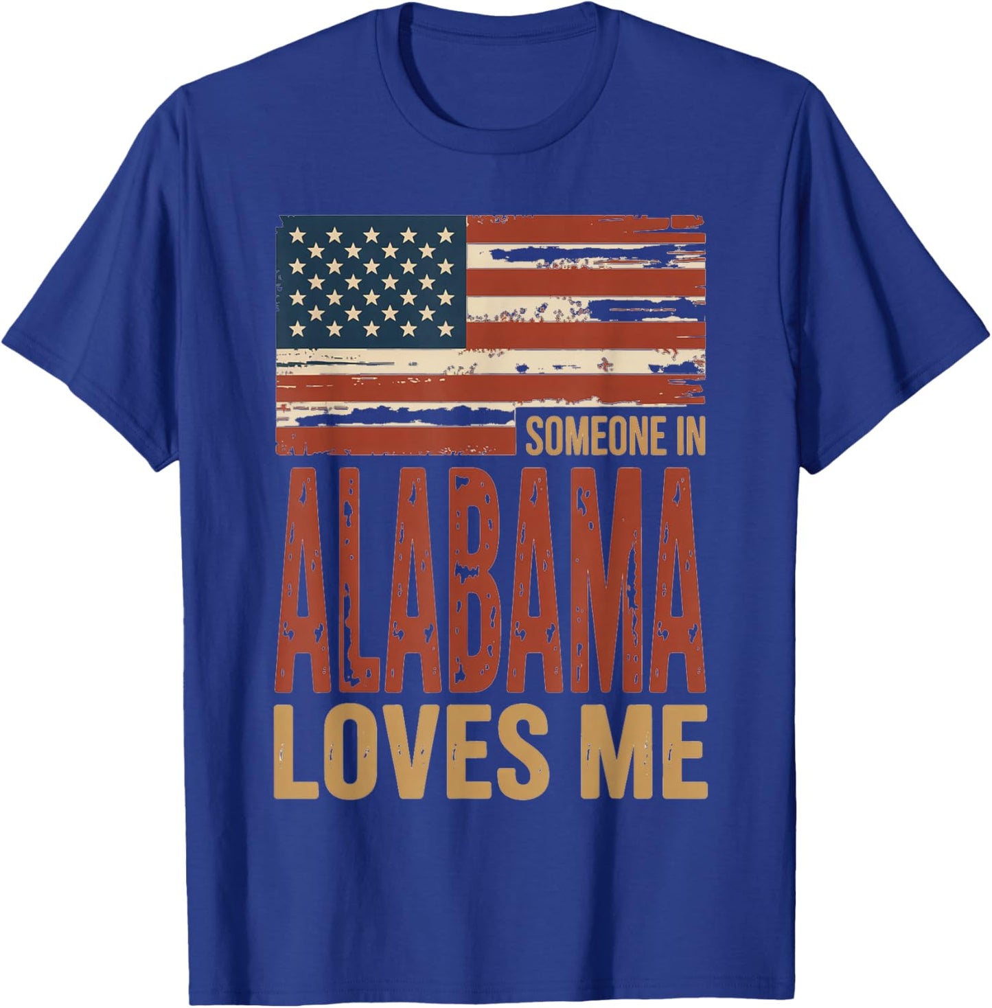 Someone in Alabama Loves Me US Flag T-Shirt - T-Shirt | Royal