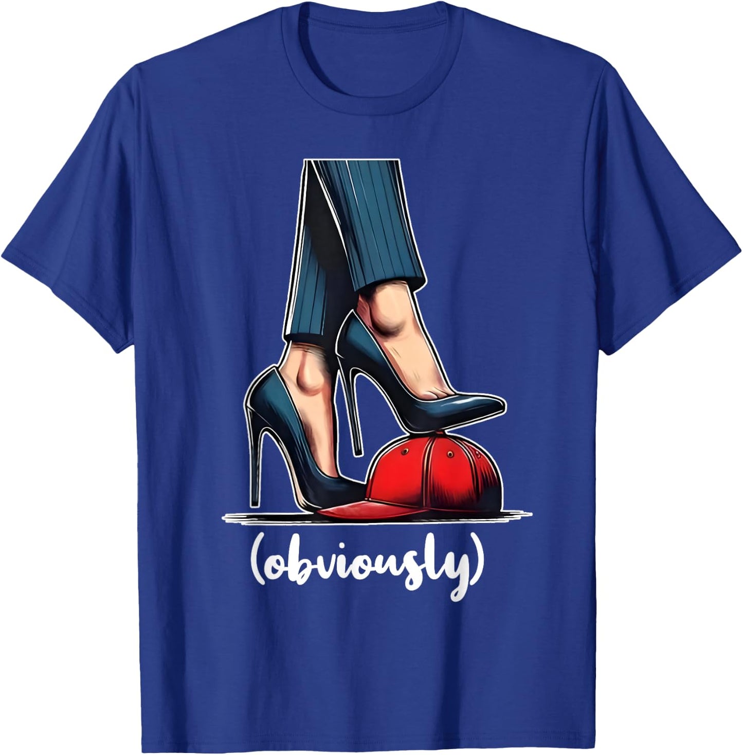 Harris Obviously For President 2024 Kamala High Heels Funny T-Shirt - T-Shirt | Royal