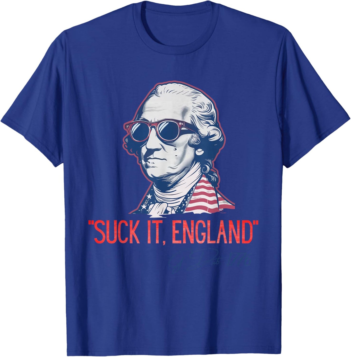 Suck It England Funny 4th of July George Washington 1776 T-Shirt - T-Shirt | Royal