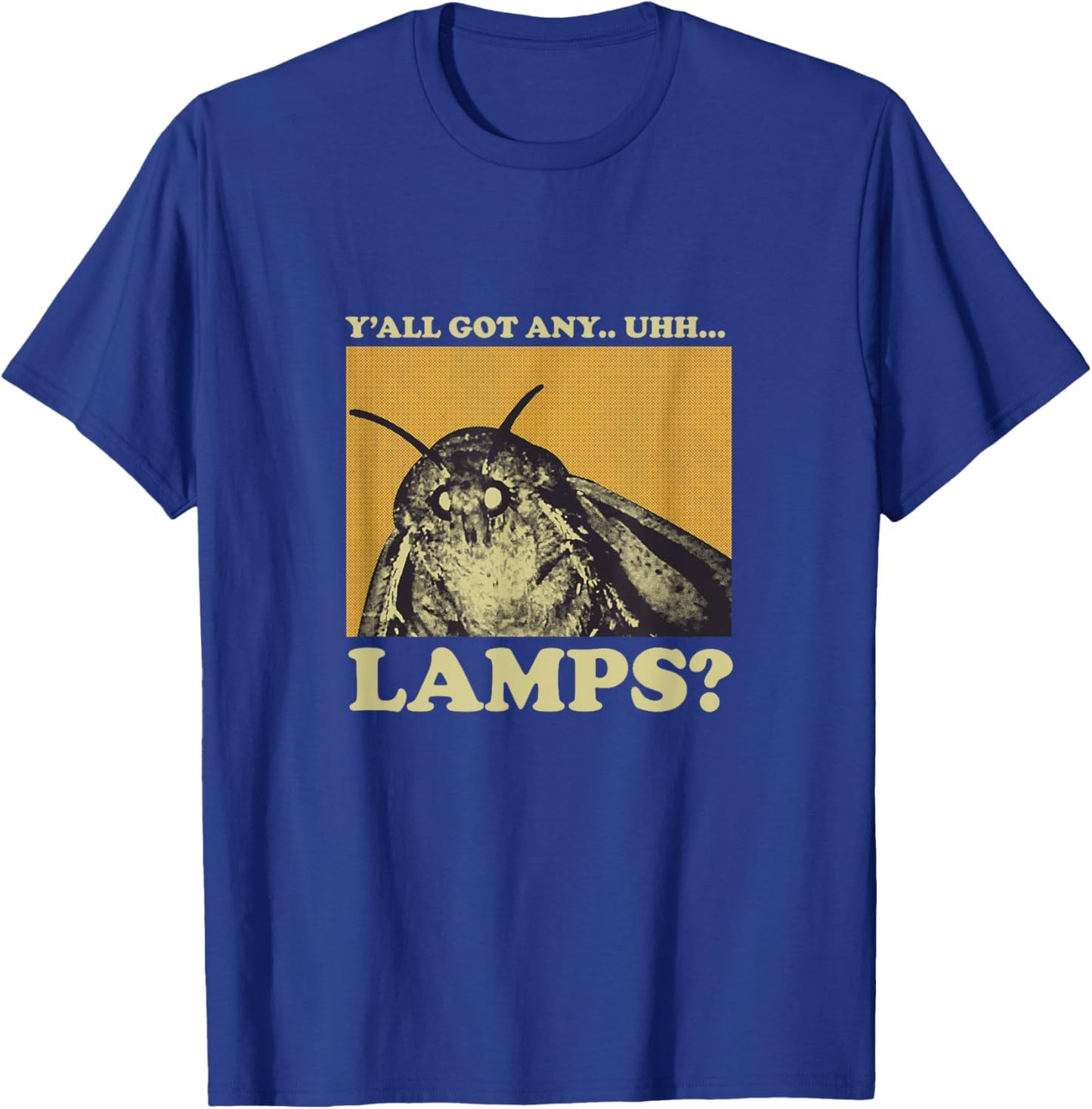 Y'all got Any Lamps Moth Meme Lamp Shirt Women Kids T-Shirt - T-Shirt | Royal