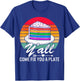 Y'all Come Fix You A Plate Vintage Apparel Shirt Gift T-Shirt - T-Shirt | Royal