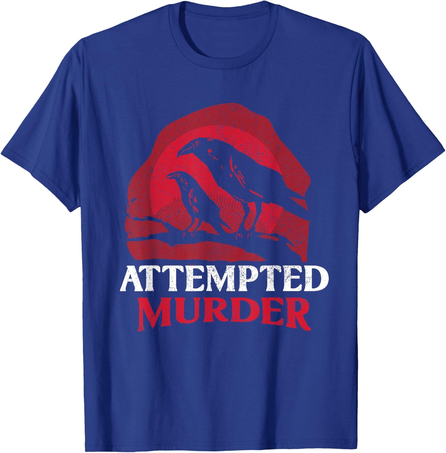 Attempted Murder Crows T-Shirt - T-Shirt | Royal