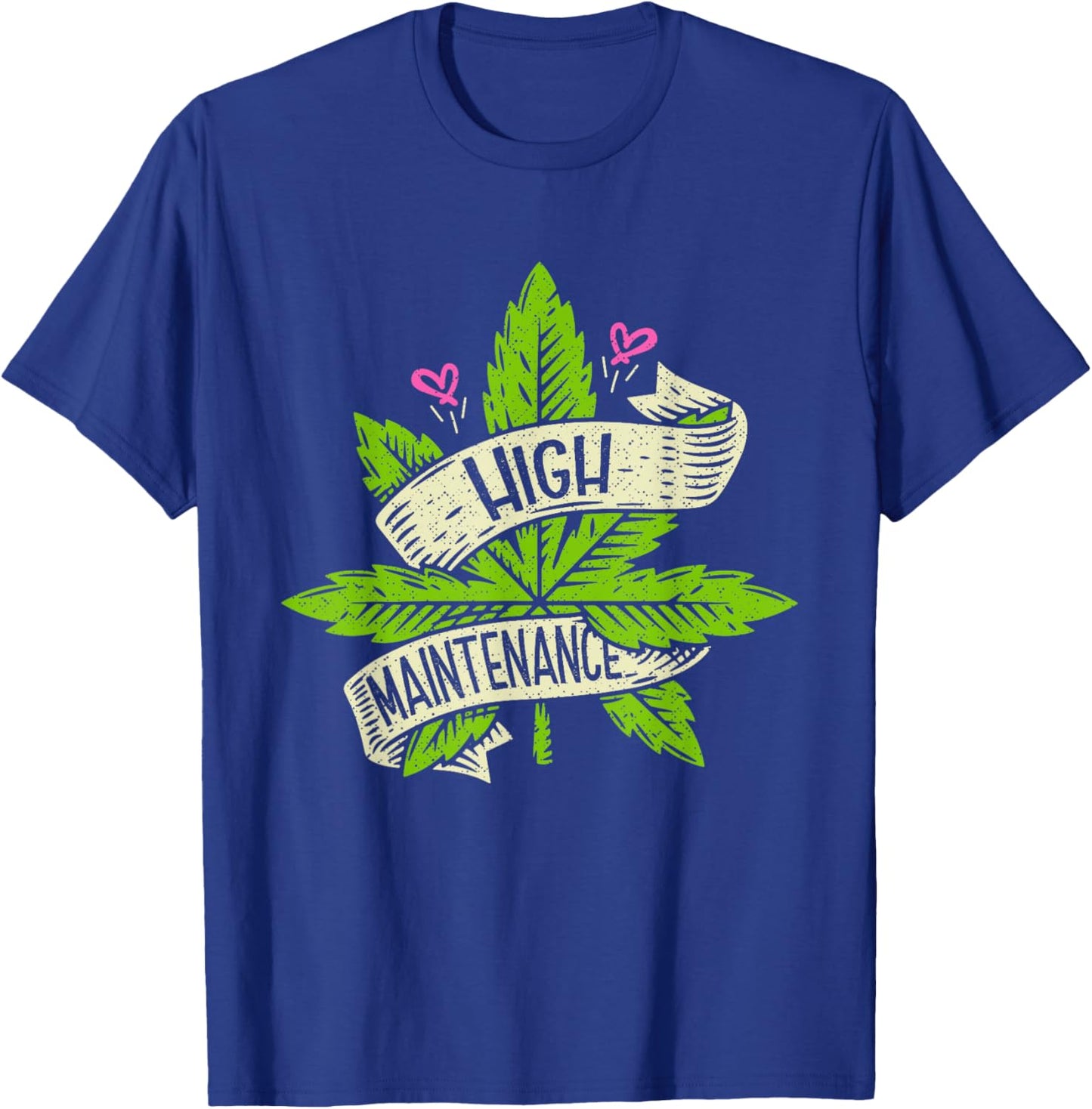 High Funny Weed Maintenance Cannabis 420 Day Marijuana T-Shirt - T-Shirt | Royal