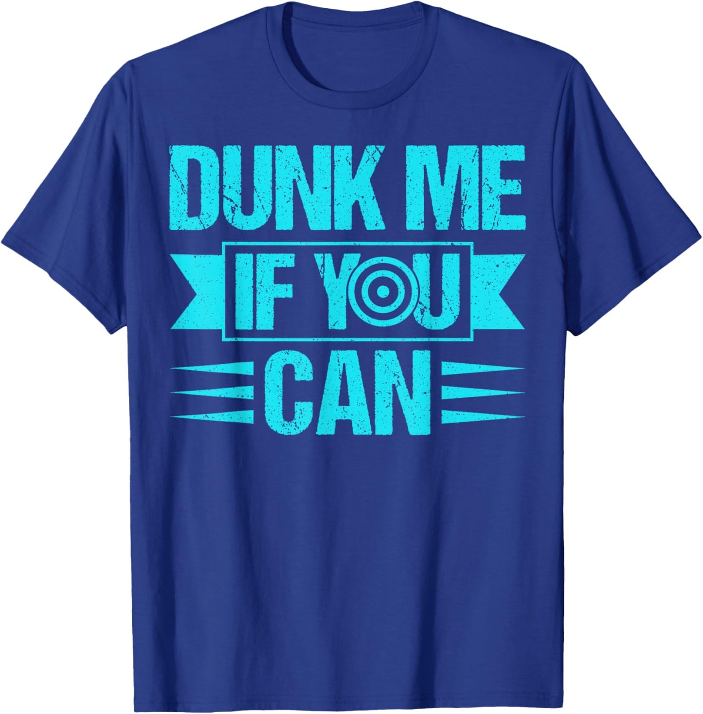 Dunk me if you can Quote for a Dunk Tank Lover T-Shirt - T-Shirt | Royal
