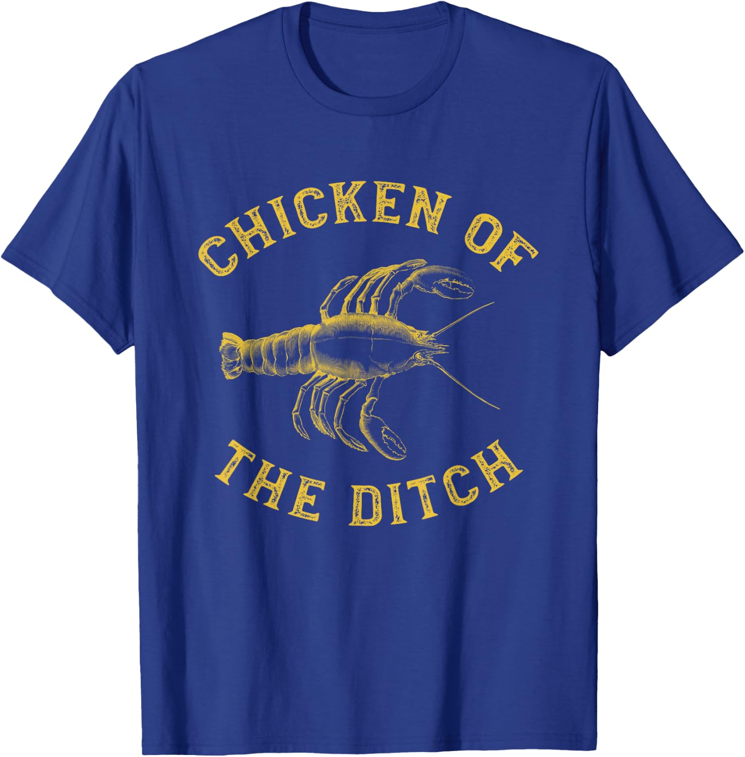 Crawfish Chicken Ditch Retro Cajun Food Gift Shirt T-Shirt - T-Shirt | Royal