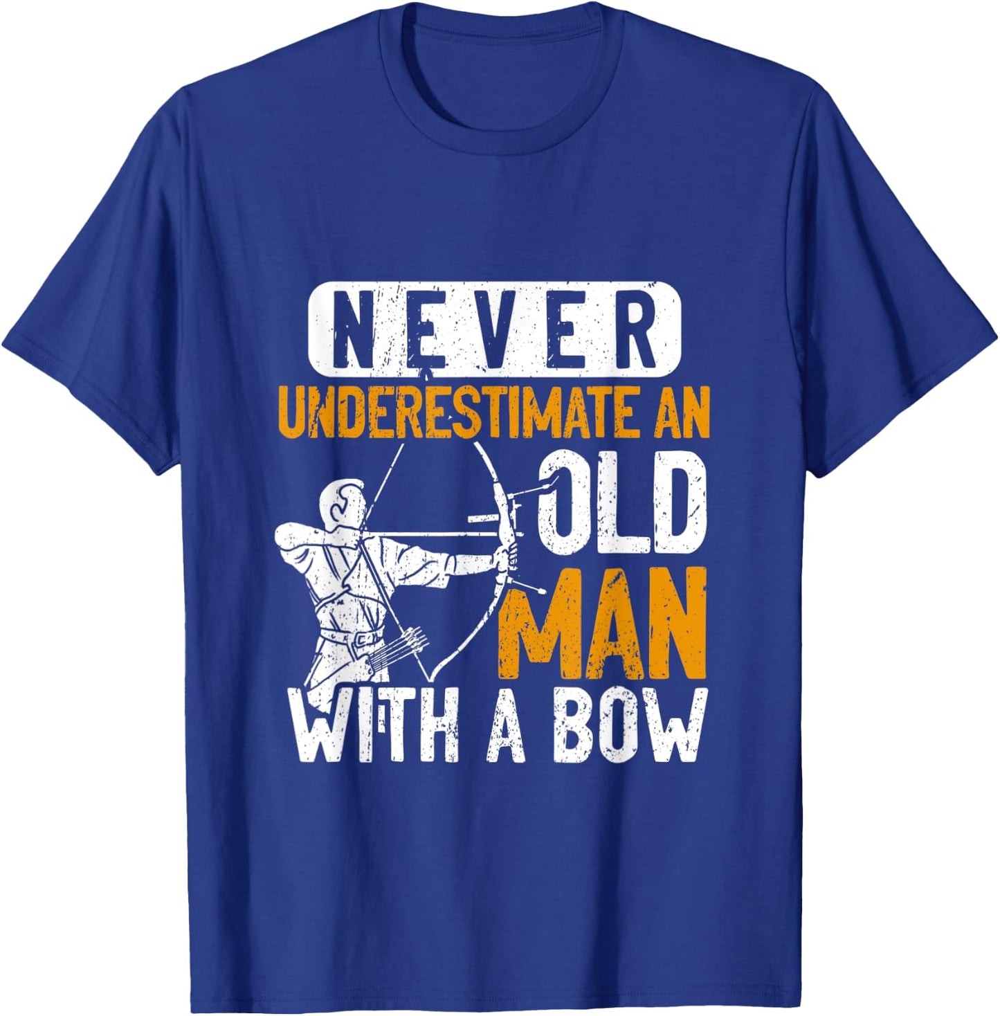 Never Underestimate An Old Man With A Bow Archer T-Shirt - T-Shirt | Royal