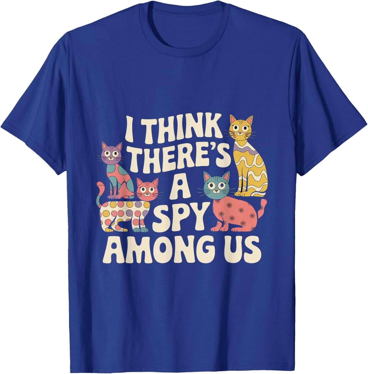 Kitty Among Us Costume I Think There's A Spy Among Us Memes T-Shirt - T-Shirt | Royal