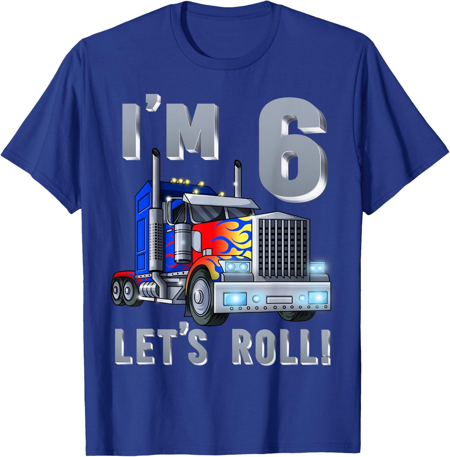 I'm 6 yrs old Let's Roll Kids Big Rig Truck 6th Birthday Boy T-Shirt - T-Shirt | Royal