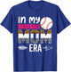 In My Baseball Mom Era Funny Baseball Mom Mother T-Shirt - T-Shirt | Royal