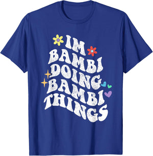 Retro Groovy Im Bambi Doing Bambi Things Funny Mother's Day T-Shirt - T-Shirt | Royal