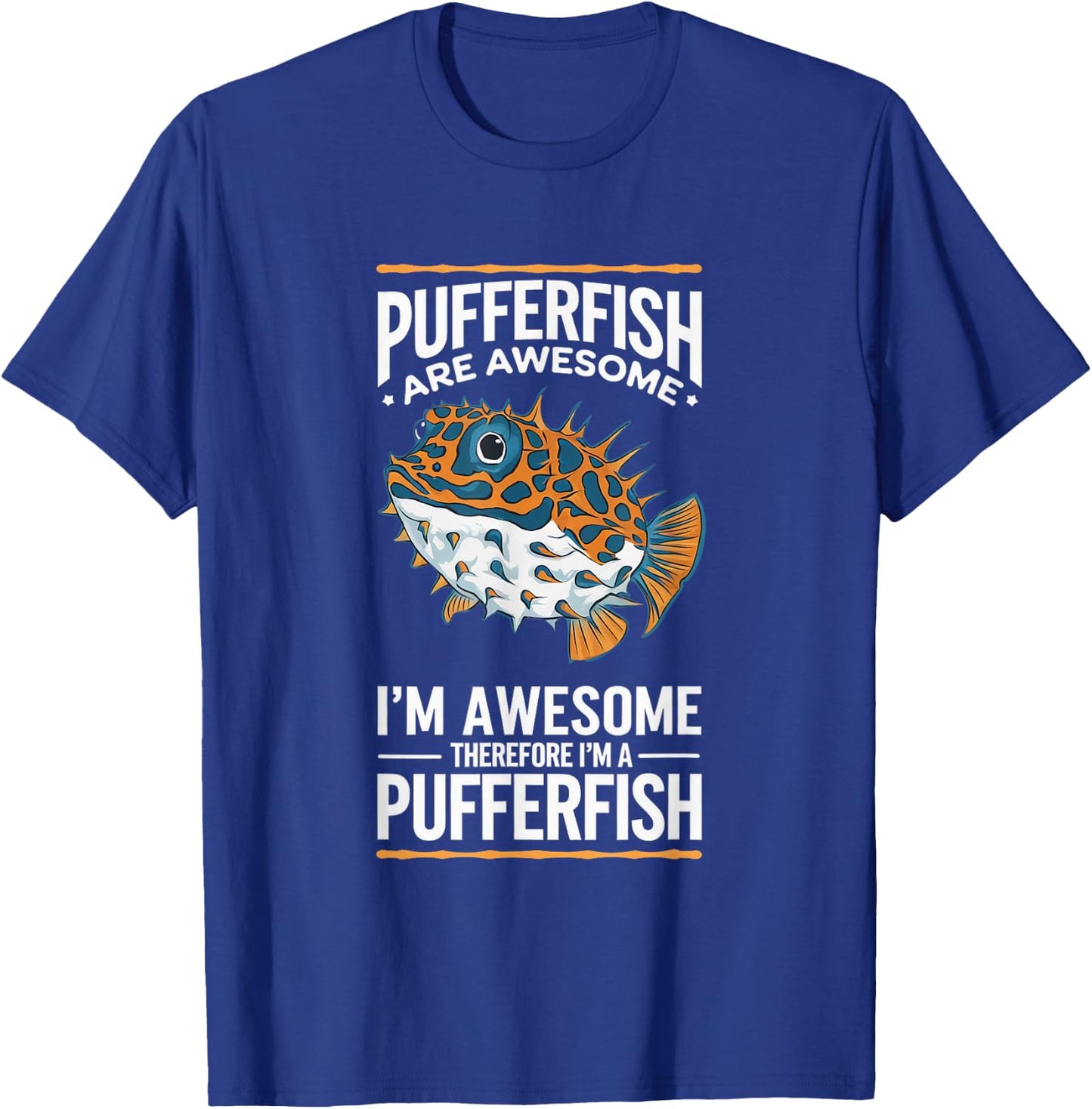 Pufferfish Awesome I'm Awesome I'm Pufferfish T-Shirt - T-Shirt | Royal