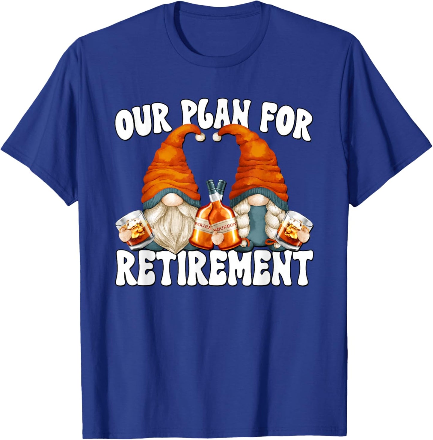 Funny Retirement Bourbon Gnome Graphic For Retired Couple T-Shirt - T-Shirt | Royal