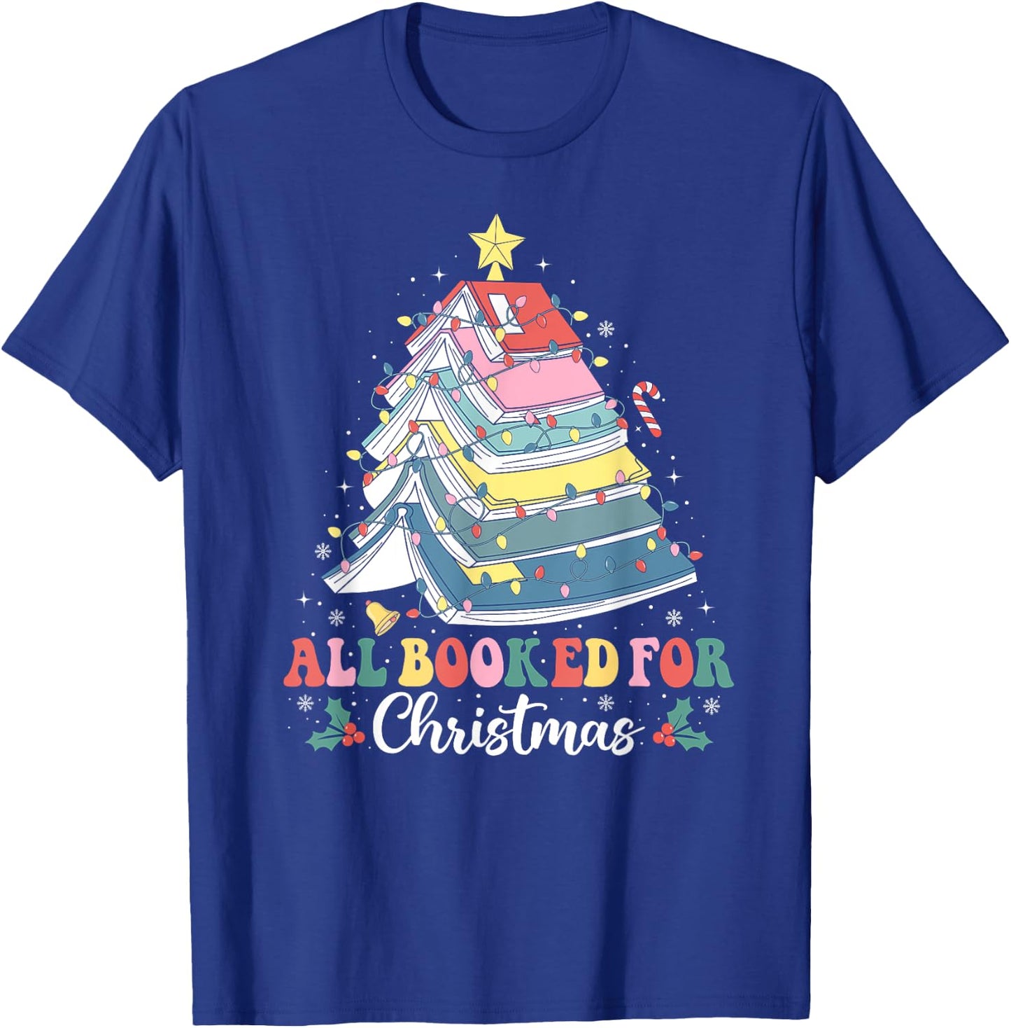 All Booked For Christmas Book Tree Lights Christmas Library T-Shirt - T-Shirt | Royal