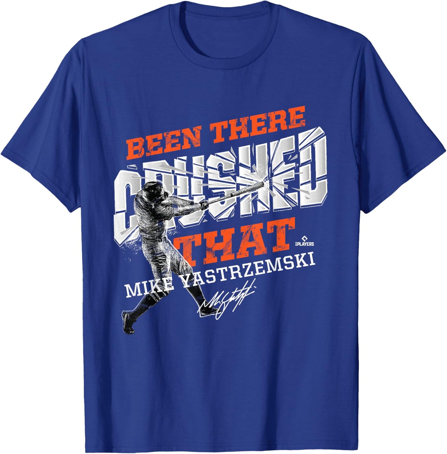 Mike Yastrzemski Been There Crushed That T-Shirt - T-Shirt | Royal