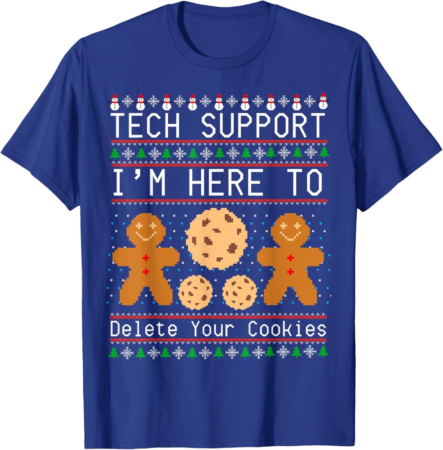 Tech Support I’m Here To Delete Your Cookies Christmas T-Shirt - T-Shirt | Royal