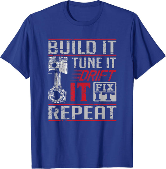 Build It Tune It Drift It Fix It Repeat Car Racing Drifting T-Shirt - T-Shirt | Royal