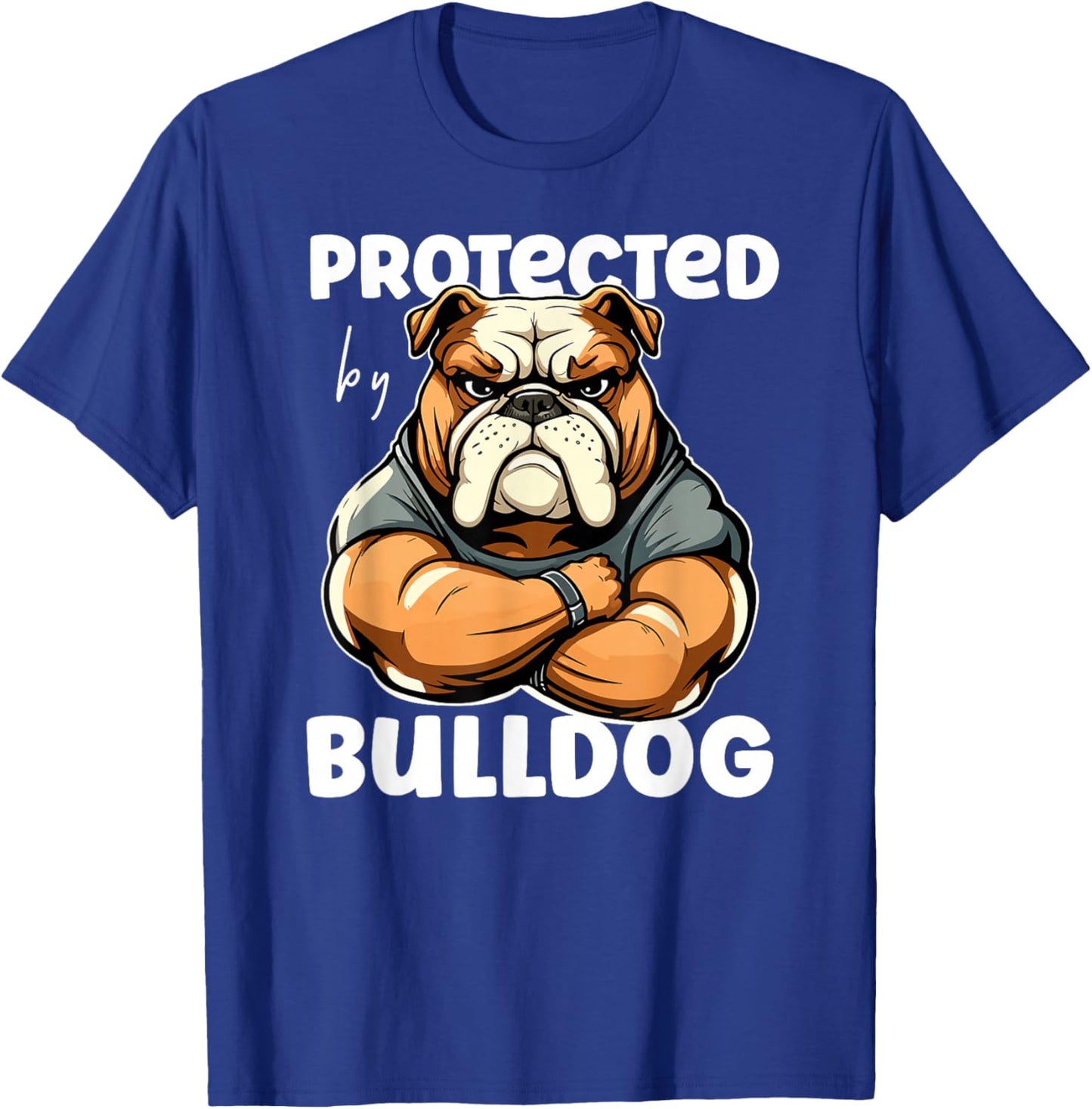Funny Bulldog Dog - Protected By A Bulldog Men Women Girls Kids T-Shirt - T-Shirt | Royal