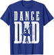 Dance Dad Ballet Dancer Ballerina Dancing Father's Day Gift T-Shirt - T-Shirt | Royal
