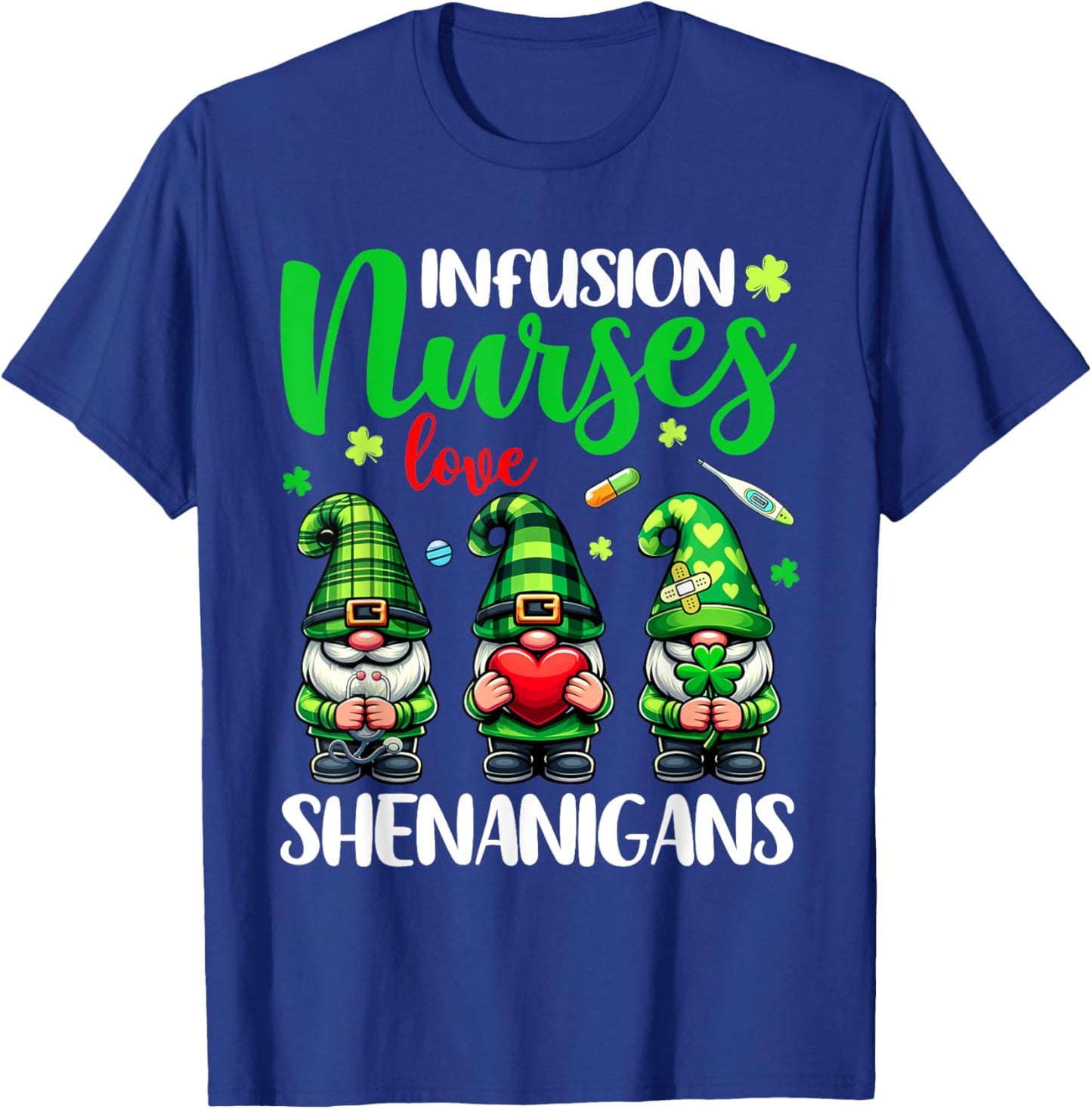 Infusion Nurse Love Shenanigans Gnomes Nurse St Patricks Day T-Shirt - T-Shirt | Royal