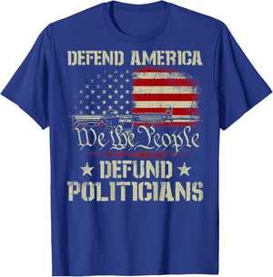 Gun American Flag Defend America Defund Politicians on back T-Shirt - T-Shirt | Royal